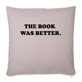 Das Buch war besser - Sofakissenbezug 45 x 45 cm - helles Taupe - Vorne