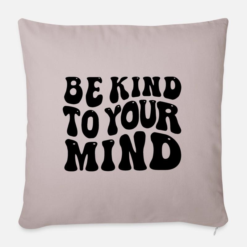 Be kind to your mind - Sofakissenbezug 45 x 45 cm - helles Taupe