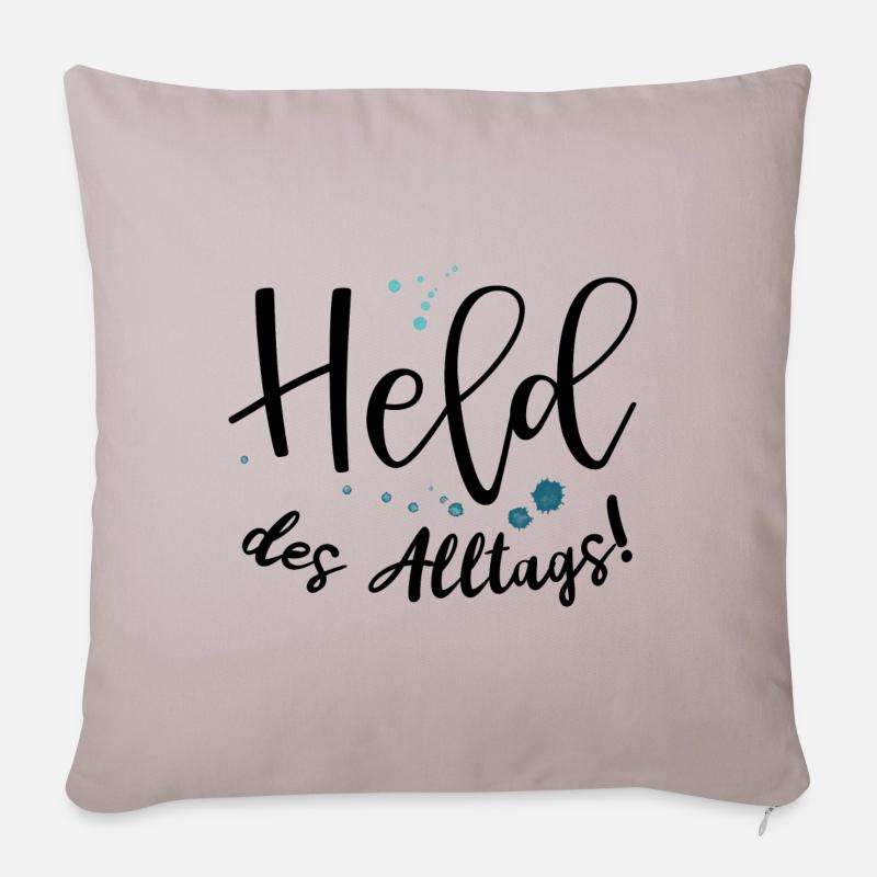 Spruch Held des Alltags für wahre Alltagshelden - Sofakissenbezug 45 x 45 cm - helles Taupe