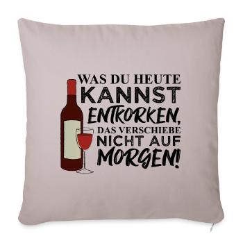 Ce que vous pouvez déboucher aujourd'hui, ... boire du vin - Housse de coussin décorative 45 x 45 cm - taupe clair - Devant