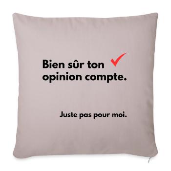 Bien sûr ton opinion compte - Housse de coussin décorative 45 x 45 cm - taupe clair - Devant