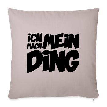 Ich mach mein Ding | Motivation | Farbe änderbar - Sofakissenbezug 45 x 45 cm - helles Taupe - Vorne