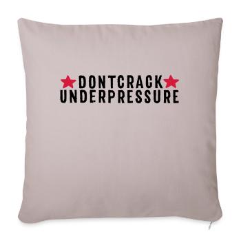 Don't Crack Under Pressure - Sofakissenbezug 45 x 45 cm - helles Taupe - Vorne