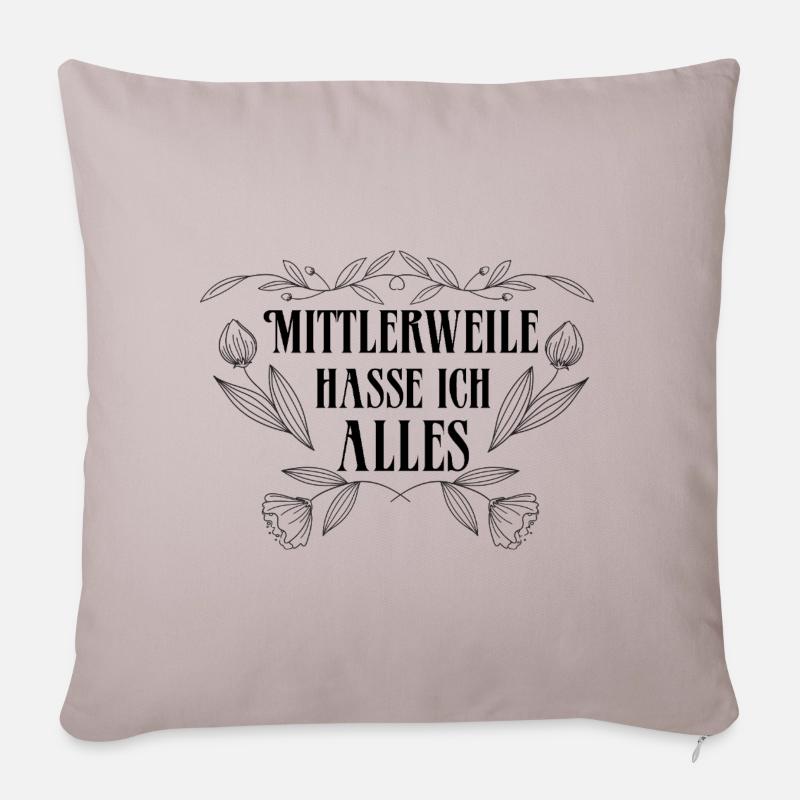 Mittlerweile hasse ich alles - Sofakissenbezug 45 x 45 cm - helles Taupe