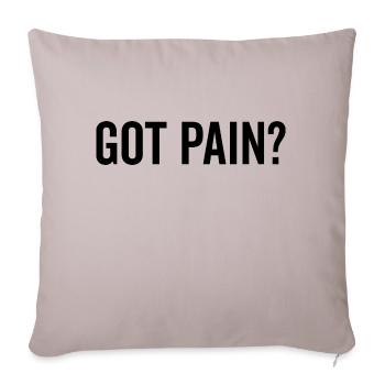 Got Pain? - Sofa pillowcase 17,3'' x 17,3'' (45 x 45 cm) - light taupe - Front