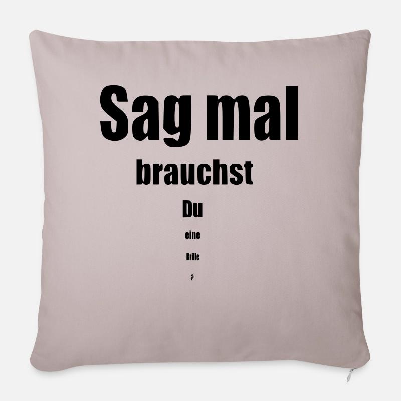 Sag mal brauchst du eine Brille lustig Geschenk - Sofakissenbezug 45 x 45 cm - helles Taupe