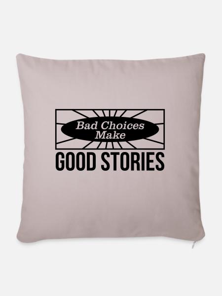 "Bad Choices make good Stories" Motivation - Sofakissenbezug 45 x 45 cm - helles Taupe