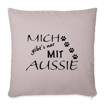 Mich gibts nur mit Aussie - Sofakissenbezug 45 x 45 cm - helles Taupe - Vorne