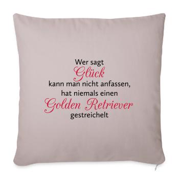 Hunde Spruch: Golden Retriever Glück - Sofakissenbezug 45 x 45 cm - helles Taupe - Vorne