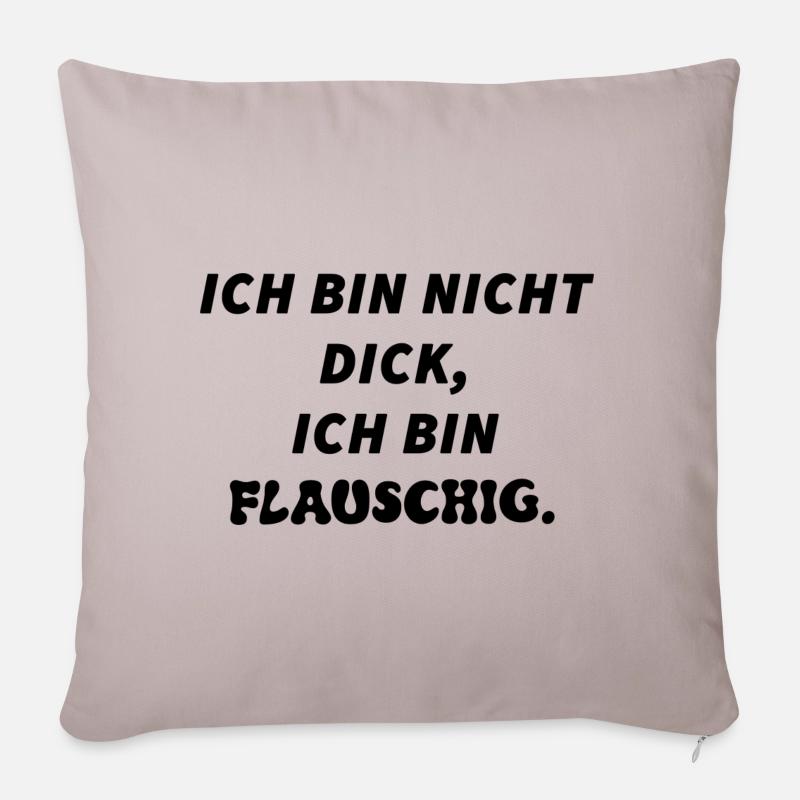 "Ich bin nicht dick, ich bin Flauschig" - Sofakissenbezug 45 x 45 cm - helles Taupe