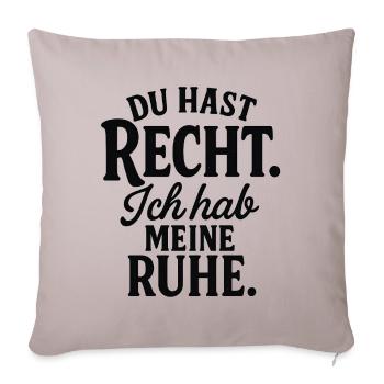 You're right and I'm quiet funny sayings - Sofa pillowcase 17,3'' x 17,3'' (45 x 45 cm) - light taupe - Front