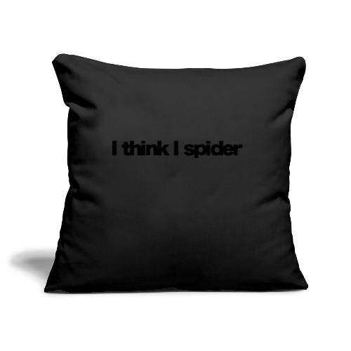 i think i spider black 2020 - Sofakissenbezug 45 x 45 cm