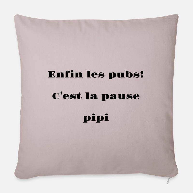 Enfin les pubs ! C'est la pause - Housse de coussin décorative 45 x 45 cm - taupe clair