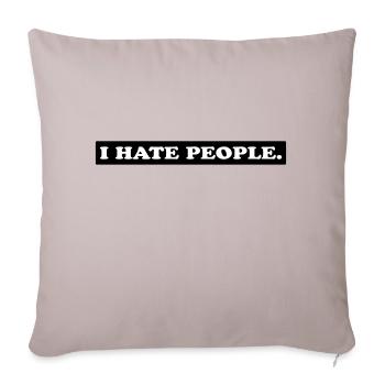 I HATE PEOPLE. - Sofakissenbezug 45 x 45 cm - helles Taupe - Vorne