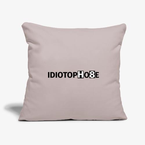 IDIOTOPHOBE1 - Sofa pillowcase 17,3'' x 17,3'' (45 x 45 cm)