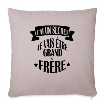 J AI UN SECRET GRAND FRERE fier : annonce bébé - Housse de coussin décorative 45 x 45 cm - taupe clair - Devant