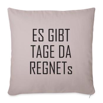 Es gibt Tage da regnets - Sofakissenbezug 45 x 45 cm - helles Taupe - Vorne