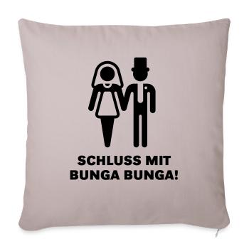 Schluss mit Bunga Bunga! (Hochzeit / Heirat) - Sofakissenbezug 45 x 45 cm - helles Taupe - Vorne