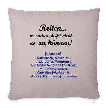 Reiten Es zu tun, heißt nicht es zu können - Sofakissenbezug 45 x 45 cm - helles Taupe - Vorne