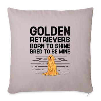 Golden Retrievers Born To Shine Bred To Be Mine GR - Sofa pillowcase 17,3'' x 17,3'' (45 x 45 cm) - light taupe - Front