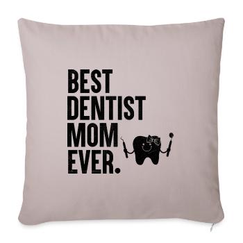 Best Dentist Mom Ever Dental Dentistry Mother Dent - Sofa pillowcase 17,3'' x 17,3'' (45 x 45 cm) - light taupe - Front