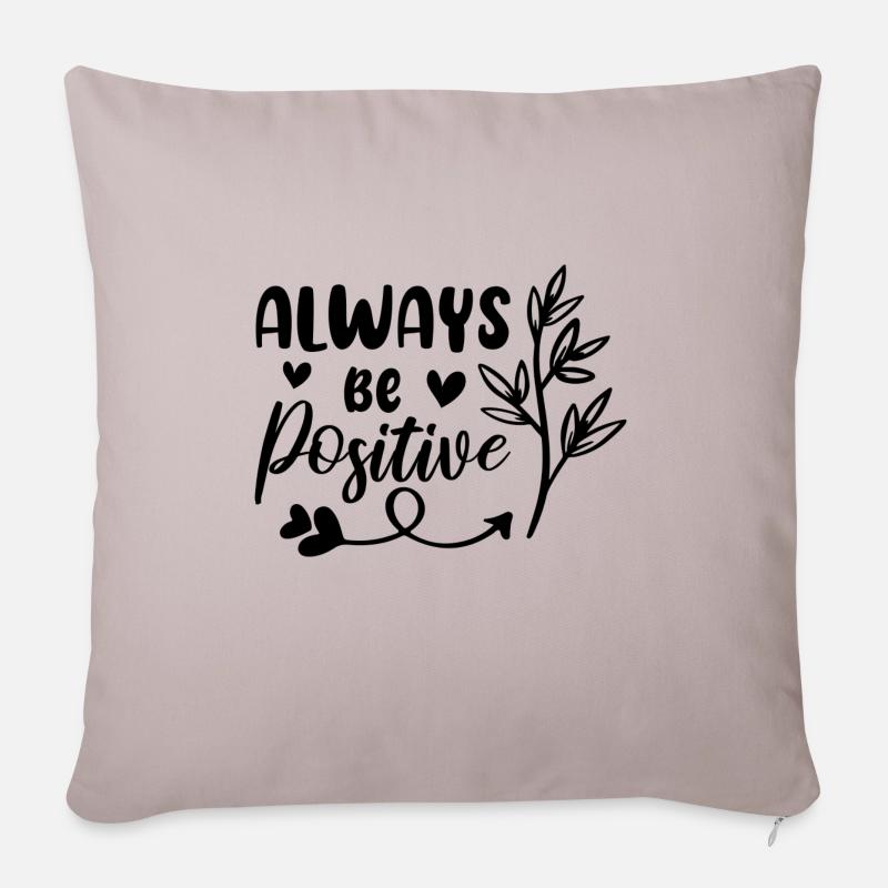 Always Be Positive - Sofakissenbezug 45 x 45 cm - helles Taupe