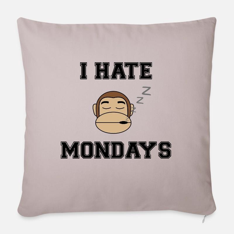 Ich Hasse Montage Bürohumor I Hate Mondays - Sofakissenbezug 45 x 45 cm - helles Taupe