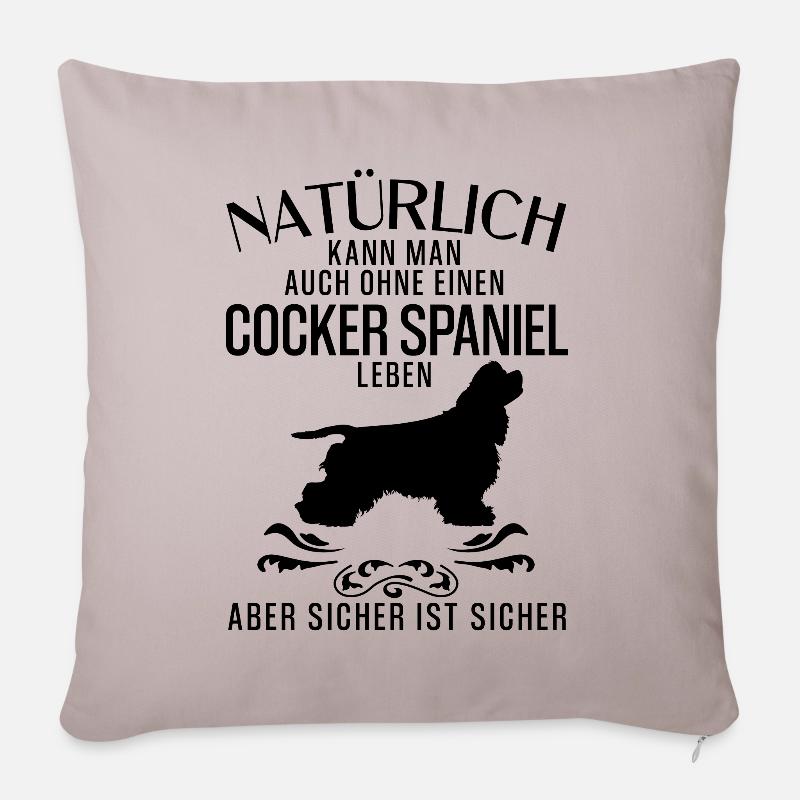 Cocker Spaniel - Natürlich kann man auch ohne... - Sofakissenbezug 45 x 45 cm - helles Taupe
