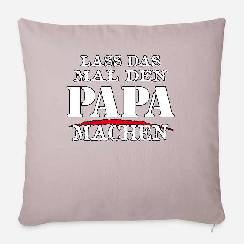 LASS DAS MAL DEN PAPA MACHEN - Sarkasmus Zitat - Sofakissenbezug 45 x 45 cm - helles Taupe