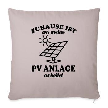 Zuhause ist wo meine PV Anlage arbeitet - Sofakissenbezug 45 x 45 cm - helles Taupe - Vorne