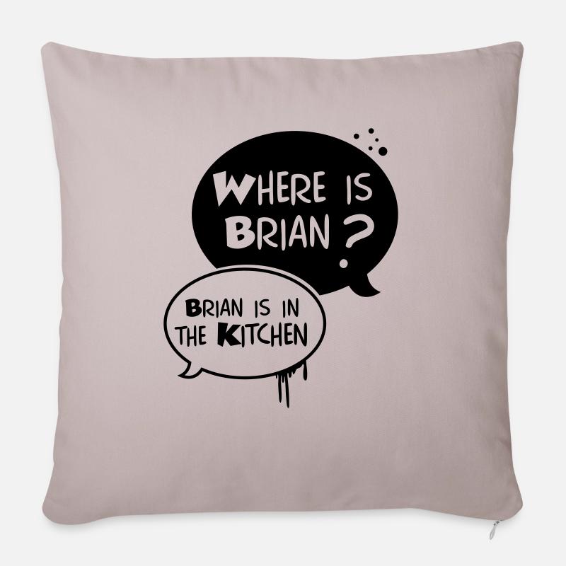 where is Brian ?, Brian is in the kitchen - Housse de coussin décorative 45 x 45 cm - taupe clair