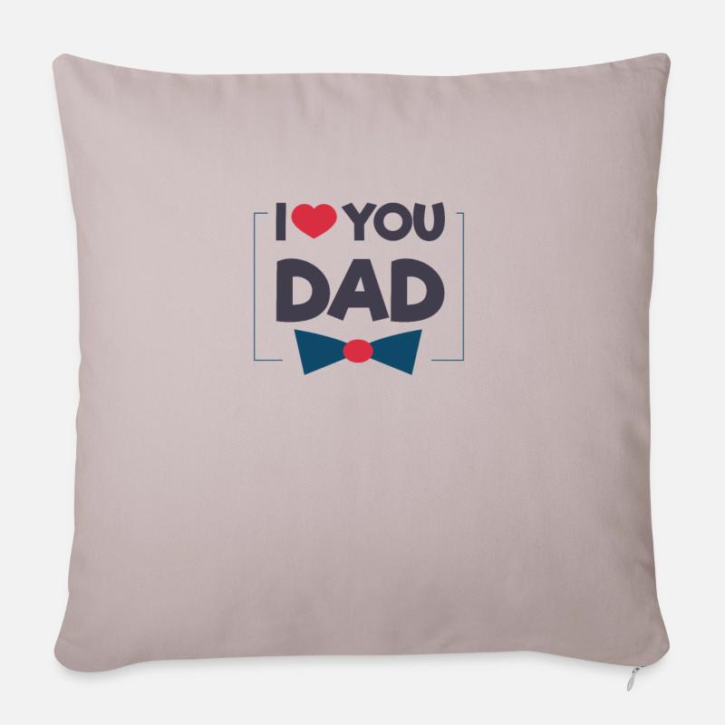 I LOVE YOU DAD - Sofakissenbezug 45 x 45 cm - helles Taupe
