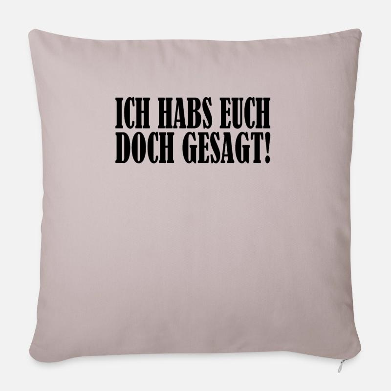 ich habs euch doch gesagt - Sofakissenbezug 45 x 45 cm - helles Taupe