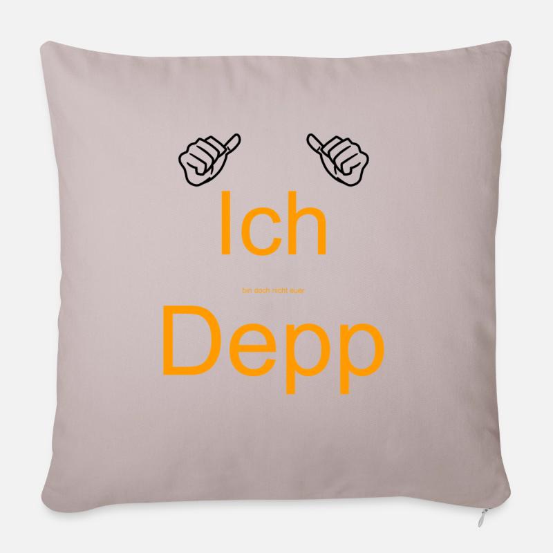 Ich bin doch nicht euer Depp - Sofakissenbezug 45 x 45 cm - helles Taupe