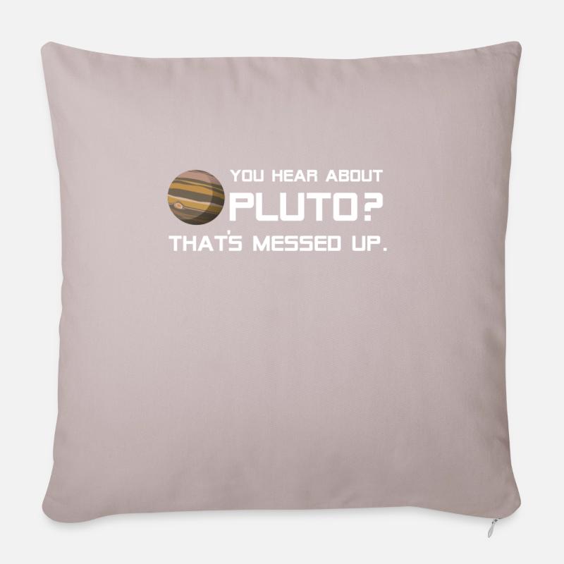 Pluto Shirt You Hear About Pluto? - Sofakissenbezug 45 x 45 cm - helles Taupe