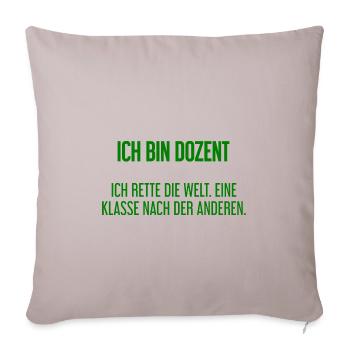 Ich bin Dozent - ich rette die Welt - Sofakissenbezug 45 x 45 cm - helles Taupe - Vorne