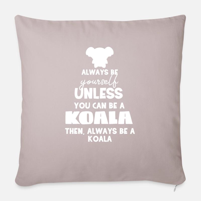 Koala - Koalas - Koala T-Shirt - Be Yourself - Sofakissenbezug 45 x 45 cm - helles Taupe
