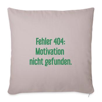 Error 404: Motivation not found - Sofa pillowcase 17,3'' x 17,3'' (45 x 45 cm) - light taupe - Front