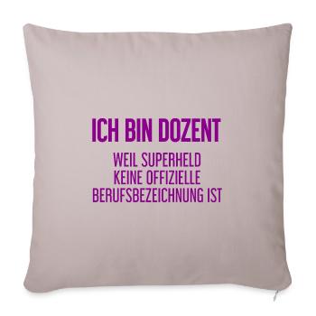 Dozent - Mein offizieller Superhelden-Beruf! - Sofakissenbezug 45 x 45 cm - helles Taupe - Vorne