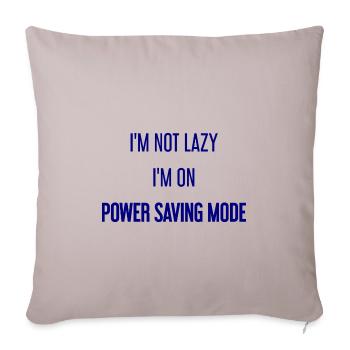 I'm not lazy, I'm in power saving mode! - Sofa pillowcase 17,3'' x 17,3'' (45 x 45 cm) - light taupe - Front