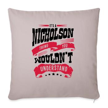 nicholson name thing you wouldnt underst - Sofa pillowcase 17,3'' x 17,3'' (45 x 45 cm) - light taupe - Front