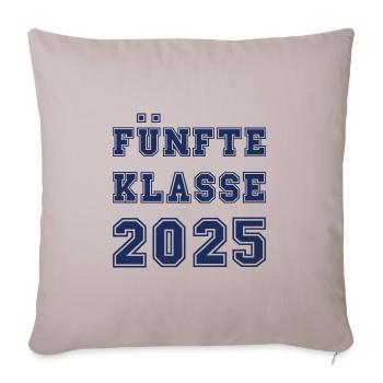 FÜNFTE KLASSE 2025 -Klasse 5 weiterführende Schule - Sofakissenbezug 45 x 45 cm - helles Taupe - Vorne