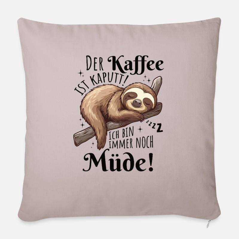 Der Kaffee ist kaputt faultier - Sofakissenbezug 45 x 45 cm - helles Taupe