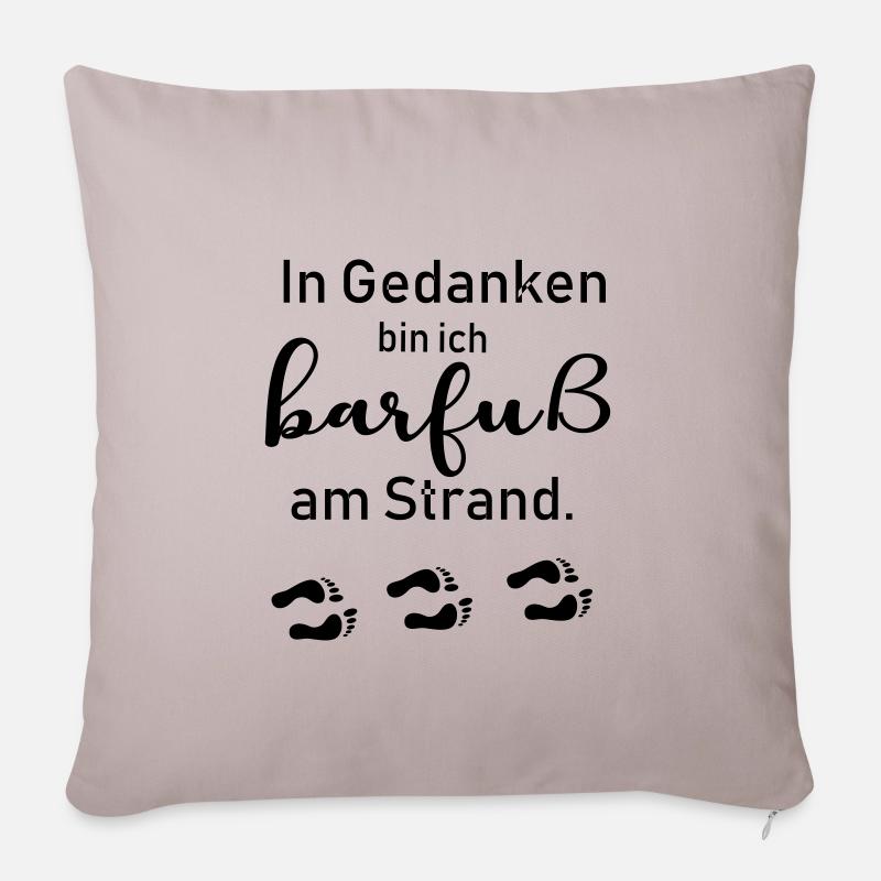 In Gedanken bin ich barfuß am Strand - Sofakissenbezug 45 x 45 cm - helles Taupe