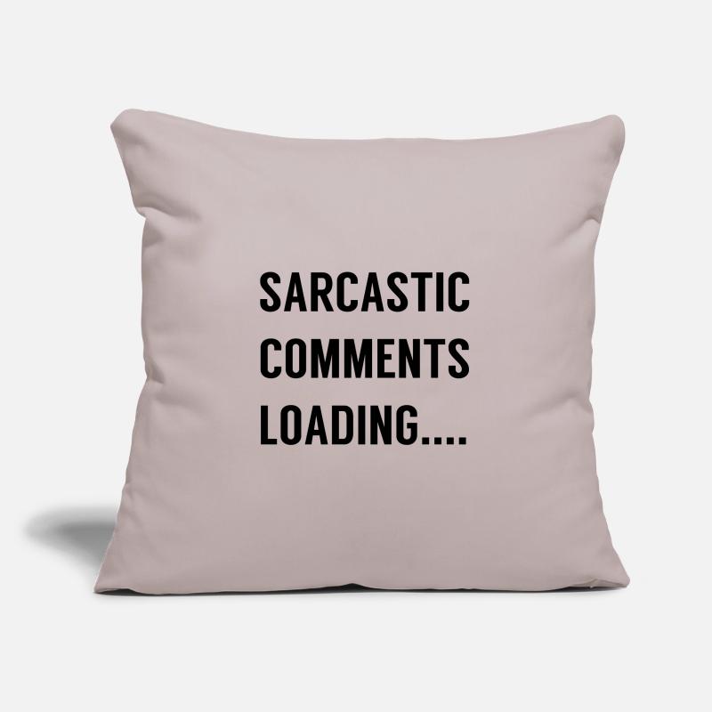 Sarcastic Comments Loading .... Sofa pillowcase 17,3'' x 17,3'' (45 x 45 cm)