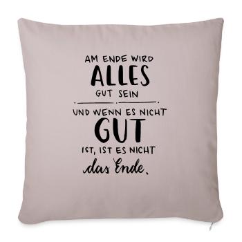 Alles wird gut - Sofakissenbezug 45 x 45 cm - helles Taupe - Vorne