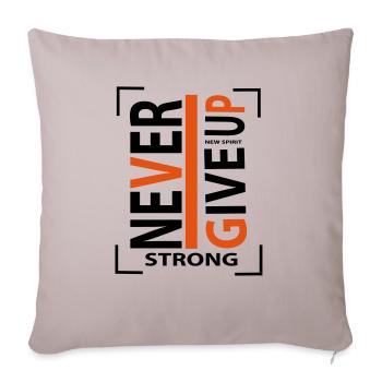 never give up - Sofakissenbezug 45 x 45 cm - helles Taupe - Vorne
