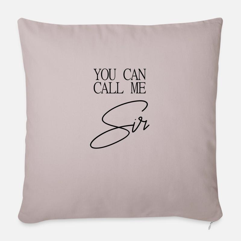 You can call me SIR - Sofakissenbezug 45 x 45 cm - helles Taupe