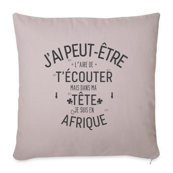 Dans ma Tête je suis En Afrique - Housse de coussin décorative 45 x 45 cm - taupe clair - Devant