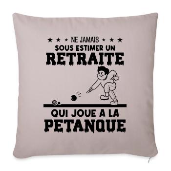 Ne jamais sous-estimer un retraité à la pétanque - Housse de coussin décorative 45 x 45 cm - taupe clair - Devant